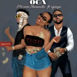 Mr Neen - “Oga” ft Iyanya